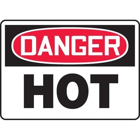 OSHA DANGER SAFETY SIGN HOT 14 In  X MCPG010XP